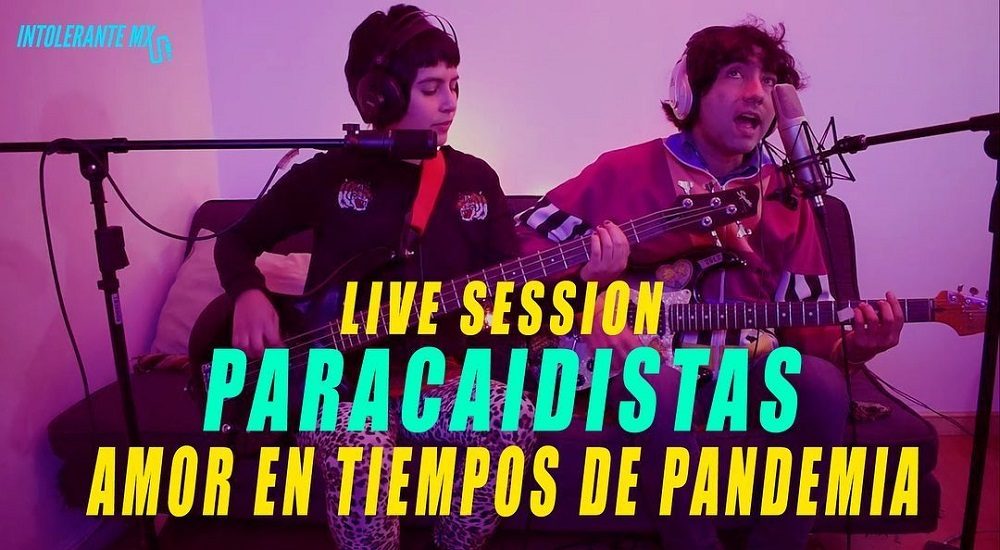 Paracaidistas Live Session Amor en Tiempos de Pandemia Intolerante MX